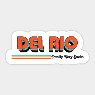 Del Rio - Totally Very Sucks Sticker